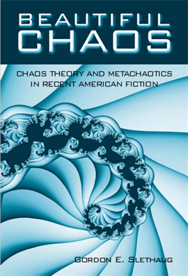 Beautiful chaos chaos theory and metachaotics in recent American fiction